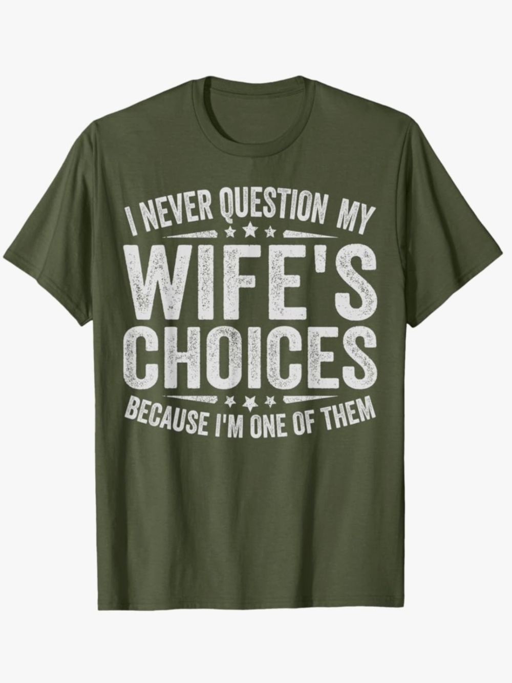 Olive Green Men's Graphic T-Shirt - "Wife's Choices"